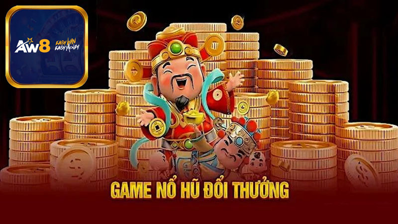 Nổ Hũ Đổi Thưởng – Game Quay Hũ Trúng Thưởng Tiền Thật Hấp Dẫn