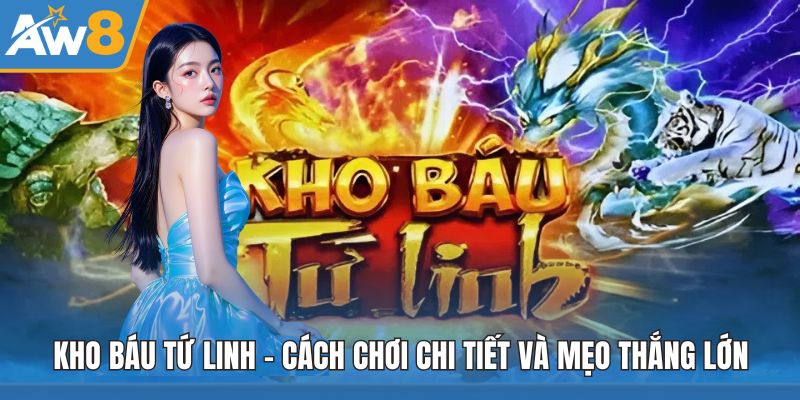 Nổ Hũ Kho Báu Tứ Linh – Săn Thưởng Lớn, Trúng Jackpot Dễ Dàng